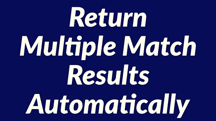 Return of Multiple Match Results Automatically