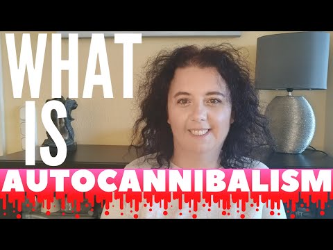 WHAT IS AUTOCANNIBALISM? - All About You!