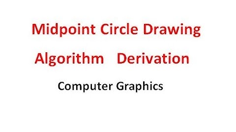 Midpoint circle algorithm derivation | Computer Graphics