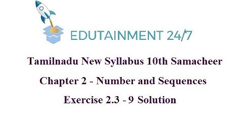 10th std Maths|TN Samacheer Syllabus|Numbers and Sequences|Exercise 2.3 - 9 Solution|ex 2.3 sum 9