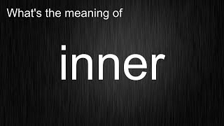 Using "inner"? Here's Exactly Meaning and How It's Pronounced