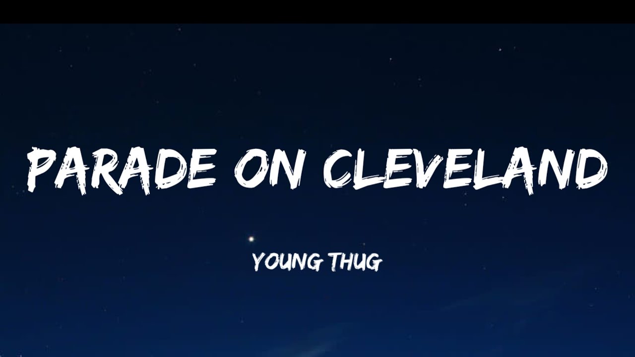 Young Thug - Parade on Cleveland (feat. Drake)(Lyrics)