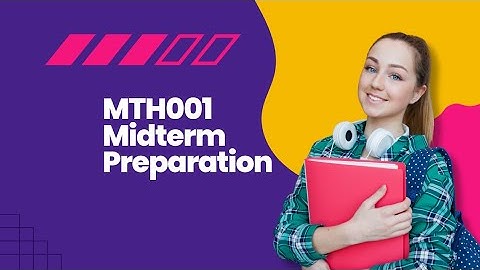 MTH001 midterm preparation 
