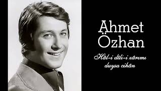 Ahmet Özhan ~ Hâl - I Dîli - I Zârımı Duysa Cihân