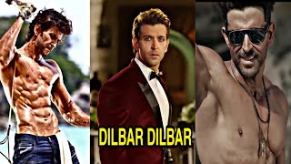 Dilbar💥 Dilbar Ll 🔥Hrithik Roshan 🔥Ll Status Ll Nice Status