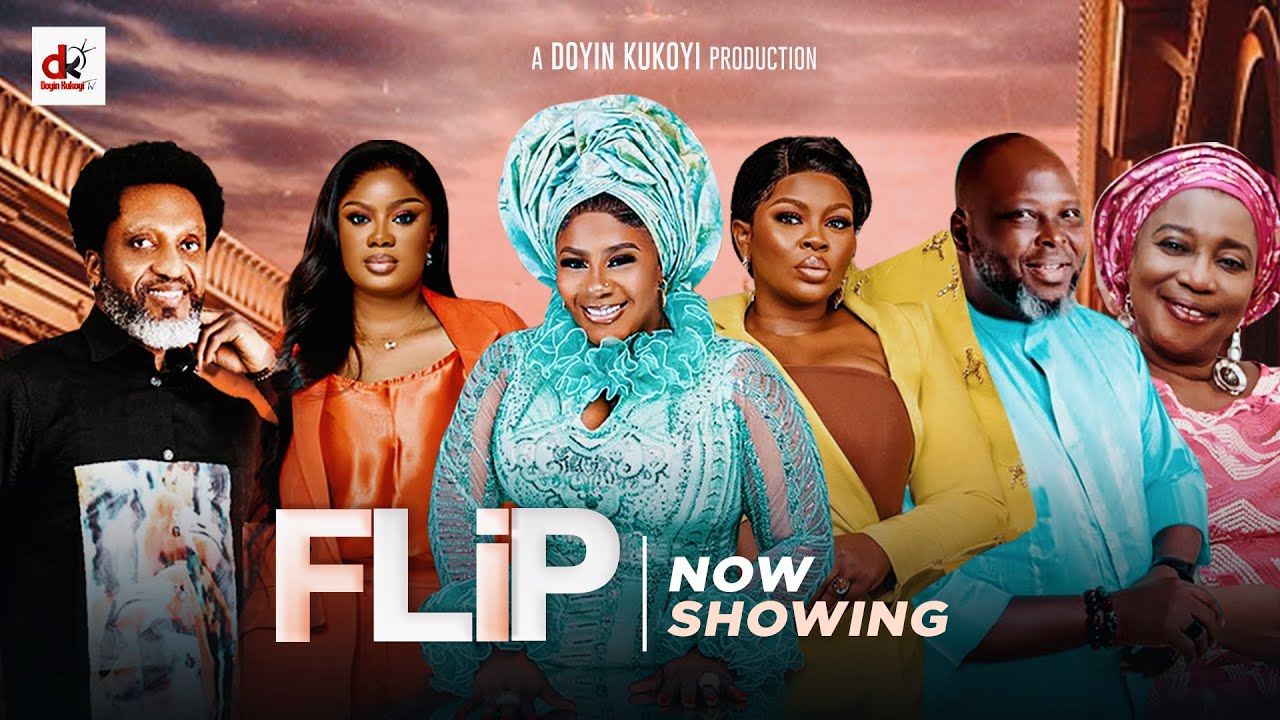 FLIP - Latest Nollywood Movie 2025 - Doyin Kukoyi | Seilat | Taiwo Ibikunle | Bimbo Thomas | Rykardo