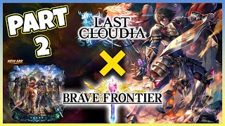 Brave Frontier Collab - Part 2 | Ark Review, Showcase & Events | Last Cloudia screenshot 2