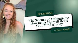 The Science of Authenticity: How Being Yourself Heals Your Mind &amp; Body