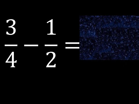 3/4-1/2 . subtraction of fractions , substrac 3/4 minus 1/2