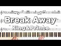Break Away king&amp;prince L&amp; 【譜面あり】