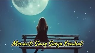 Lagu Sedih Menyentuh Hati - Menanti Sang Surya Kembali 