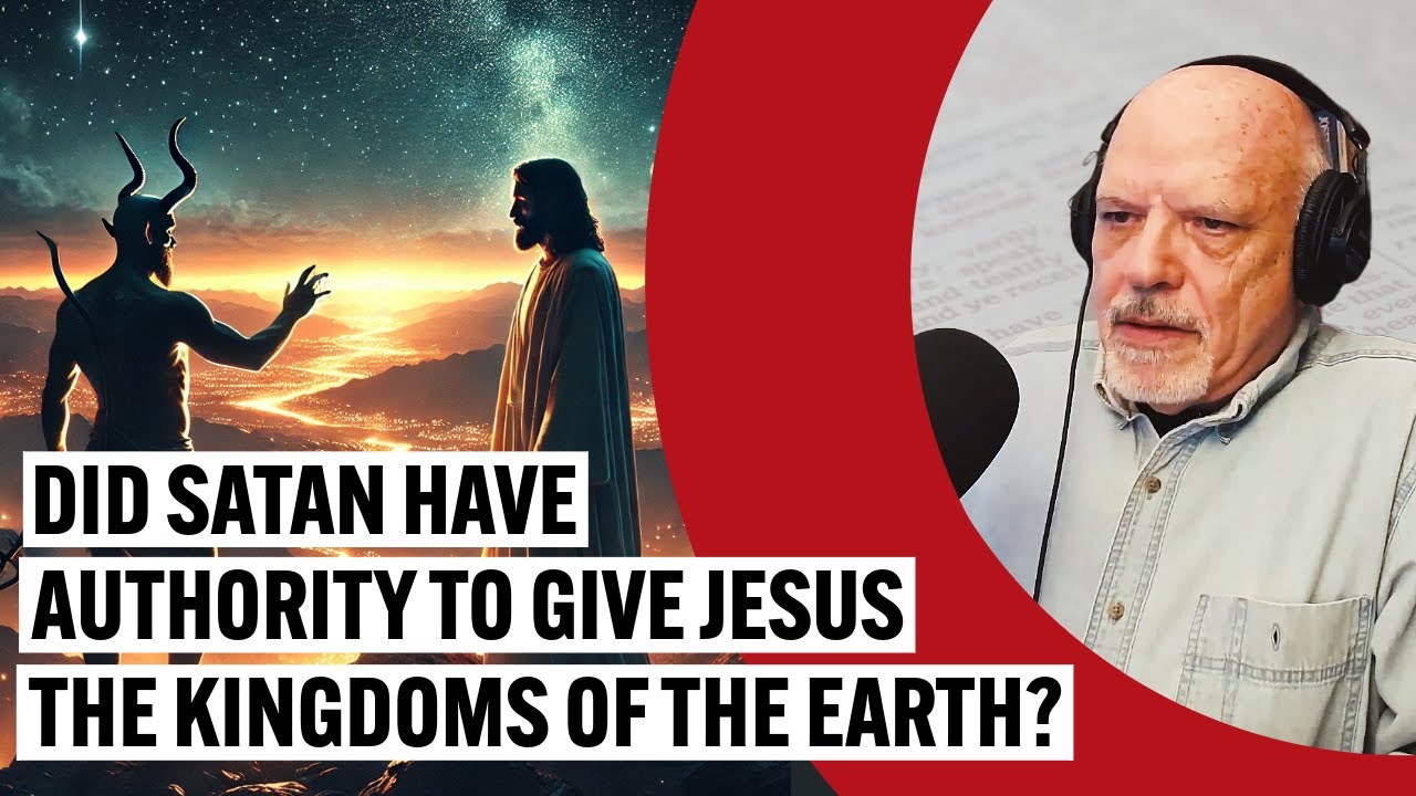 did-satan-have-authority-to-give-jesus-the-kingdoms-of-the-earth