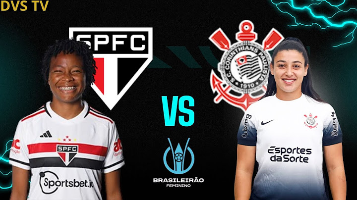 SÃO PAULO FEMININO X CORINTHIANS FEMININO CAMPEONATO PAULISTA AO VIVO ONDE ASSISTIR COM IMAGENS