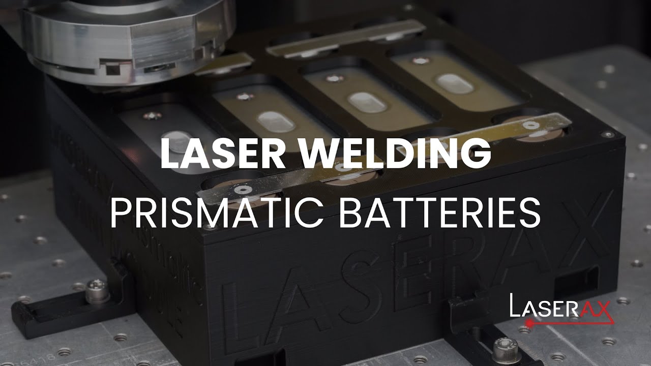 Laser Welding of Prismatic Batteries (Automated Welding System)
