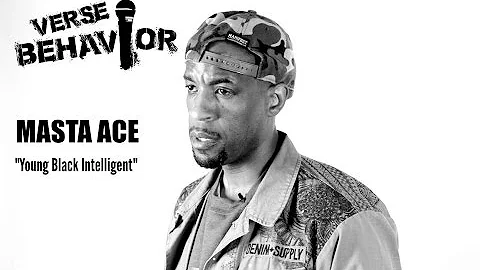 Masta Ace Breaks Down "Young Black Intelligent" [VERSE BEHAVIOR]