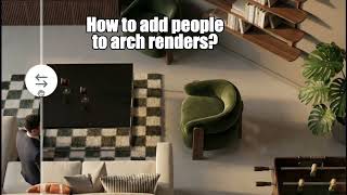 How to add people to architectural renderings: Easy AI tutorial