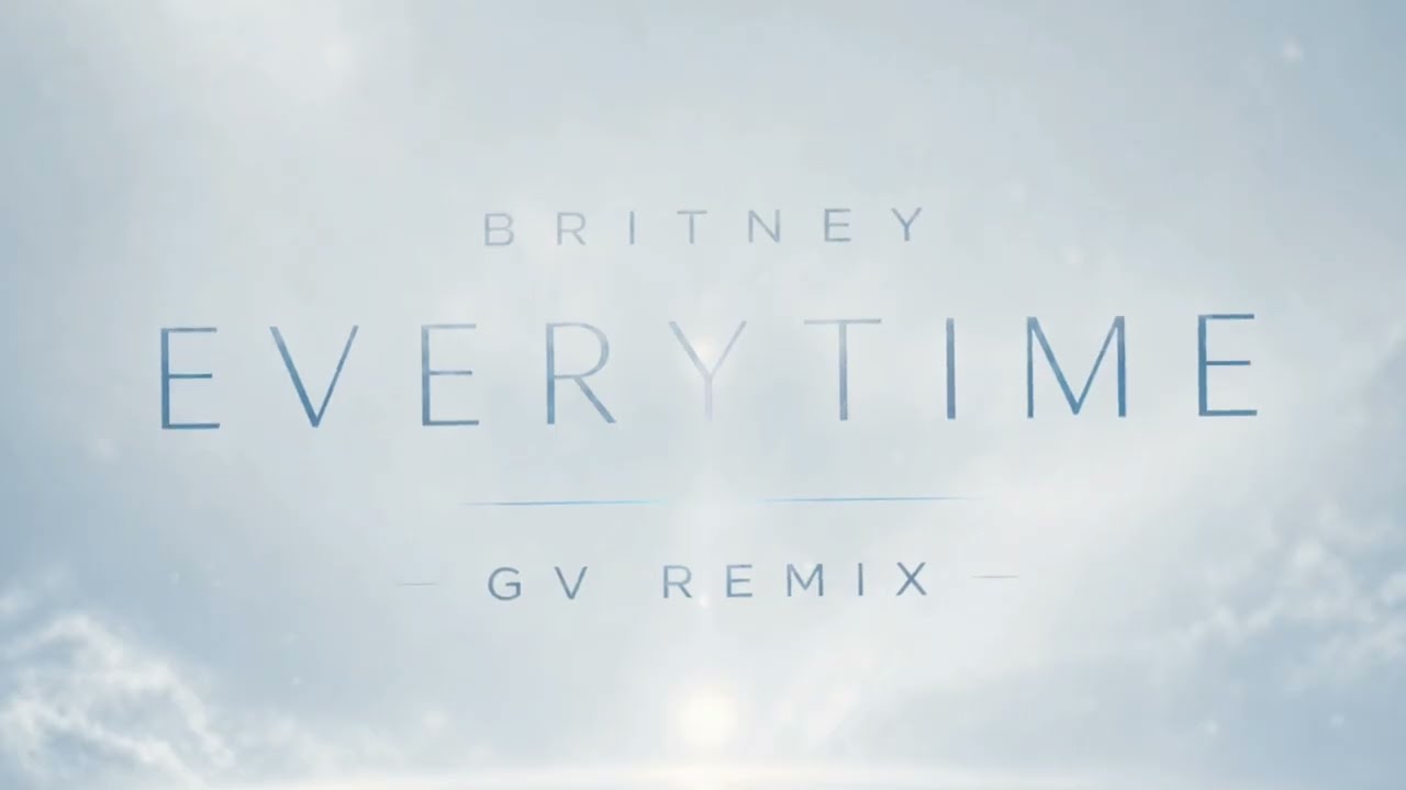 Britney Spears – Everytime [GV Remix]
