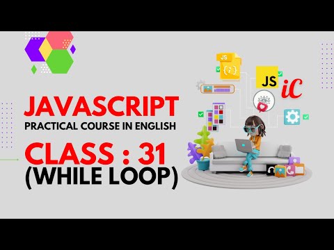 JavaScript Practical Course in English : Class 31 - while loop