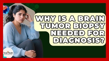 Why Is A Brain Tumor Biopsy Needed For Diagnosis? - Brain Health Support Network