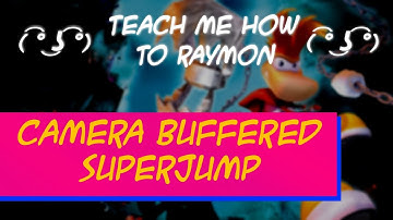 Teach Me How To Rayman 3 - Camera Buffered SuperJump