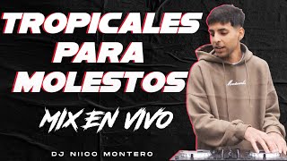 TROPICALES PARA MOLESTOS | MIX EN VIVO (Dj Niico® Línea 55)