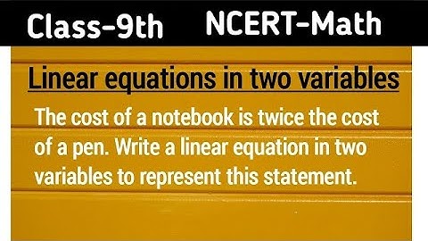 The cost of a notebook is twice the cost of a pen.Write a linear equation in two variables for this