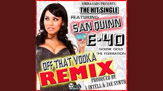 Смотреть клип Off That Vodka (Remix Accapella) (Feat. San Quinn & Goldie Gold)