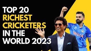 Top 20 Richest Cricketers in the World: Jaw-Dropping Wealth Revealed 2023!