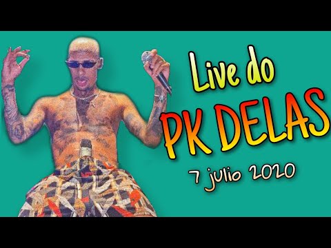 LIVE DO PK DELAS 3/7/2020