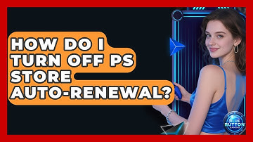 How Do I Turn Off PS Store Auto-renewal? - Blue Button Gaming