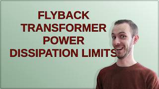 Electronics: Flyback transformer power dissipation limits