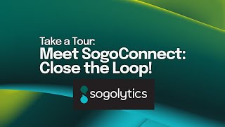 Meet SogoConnect: Close The Loop! | Sogolytics