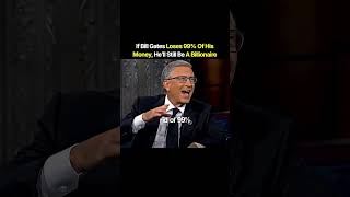 If Bill Gates loses 99% of his money, he's still a BILLIONAIRE.