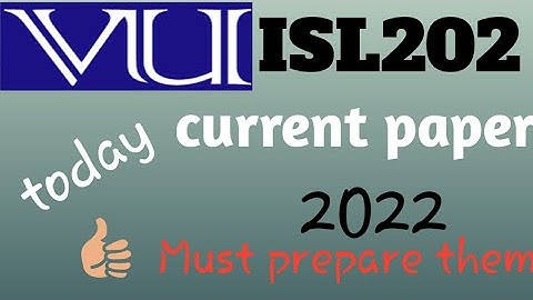ISL202  today current paper 2022/spring 2022  isl202 final term paper/VSC