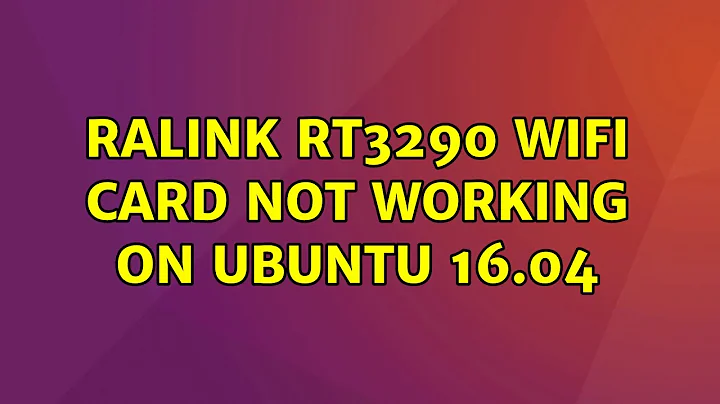 Ubuntu: Ralink RT3290 WiFi card not working on Ubuntu 16.04