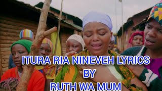 ITURA RIA NINEVEH OFFICIAL LYRICS BY RUTH WA MUM