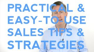 Sales Tips - Practical, Easy-To-Use Sales Tips