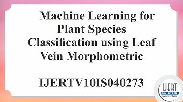 Machine Learning for Plant Species Classification using Leaf Vein Morphometric