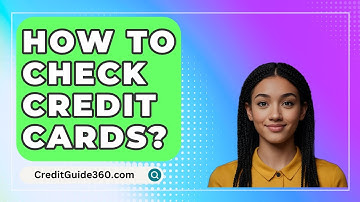 How To Check Credit Cards? - CreditGuide360.com