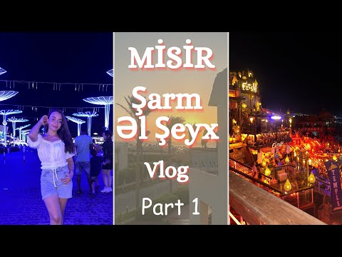 MİSİR VLOG ŞARM ƏL ŞEYX | QİYMƏTLƏR | HARALARI GƏZDİK