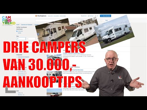 Aankooptips voor een gebruikte camper van 30K - Ik bekijk 3 voorbeelden - Campingtrend