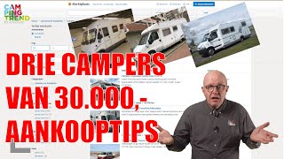 Aankooptips voor een gebruikte camper van 30K  Ik bekijk 3 voorbeelden  Campingtrend