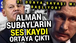 Alman-Rus Hattını Karıştıran Ses Kaydı Krizi! Alman Subaylar Kırım'ı Vurmayı Planlamış... #Haber Resimi