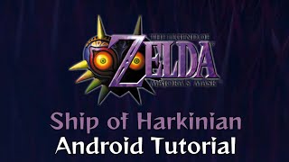 Ship of Harkinian: Zelda Majora's Mask Port Tutorial for Android + Setup
