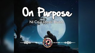 On Purpose (2024) // Ni Co x Lonzii Bluntz - Moombah Chill Remix @pH30662