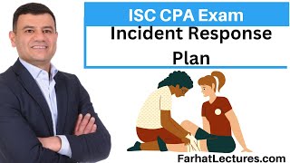 Incident Response Plan. Information Systems and Controls ISC CPA Exam