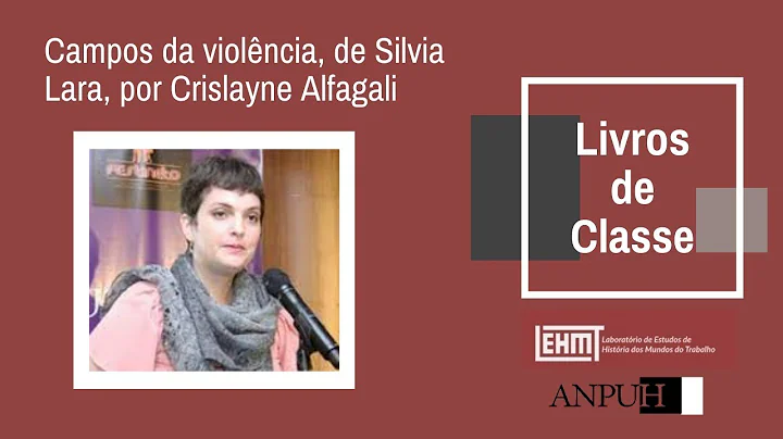 Campos da violncia | Silvia Lara | Por Crislayne A...