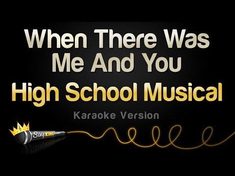 High School Musical - When There Was Me And You (Karaoke Version)
