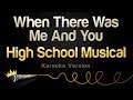 High School Musical - When There Was Me And You (Karaoke Version)