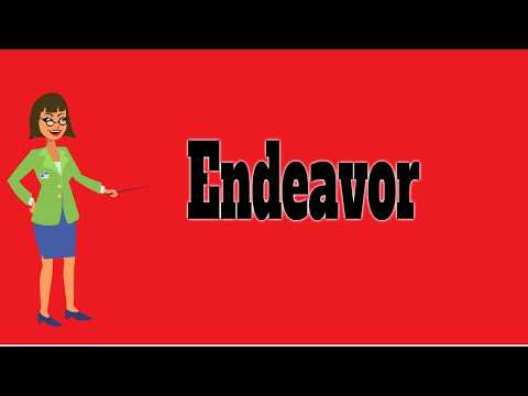 Endeavor | Pronunciation | Meanings | Synonyms | Examples | Definition